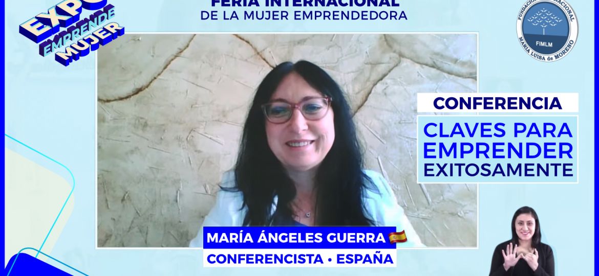 Conferencista María Ángeles Guerra • Expo Emprende mujer, 2021